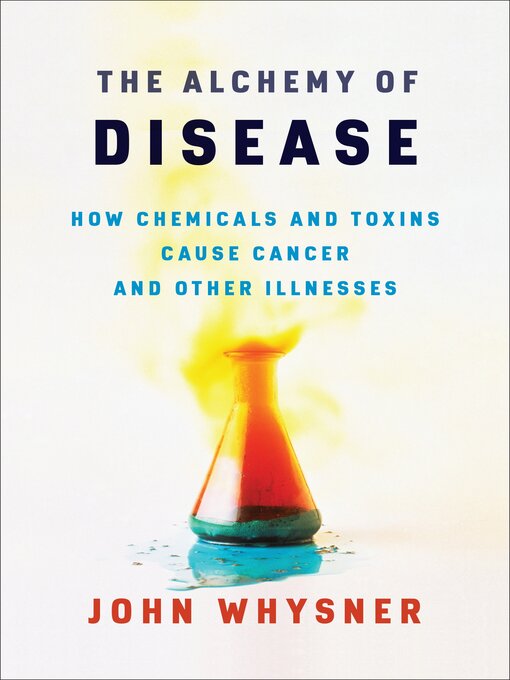 Title details for The Alchemy of Disease by John Whysner - Wait list